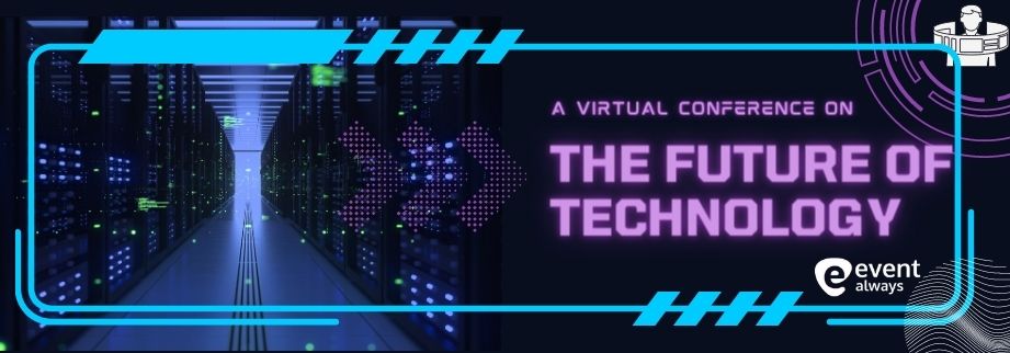 A Virtual Conference on the Future of Technology