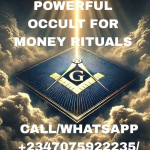 +2347075922235 $ Where To Join Most Influencial Society For Money Rituals In Nigeria, Ghana, France, Albernia, Andorra, Armenia, Australia, China, Belgium, Vietnam, Laos, Kenya, Guyana, Brazil, Singapore, Suriname, Bahamas, New Zealand Etc 