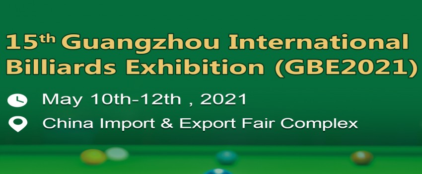 The 15th Guangzhou International Billiards Exhibition (GBE 2021)