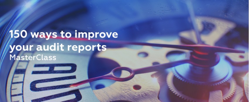 150 ways to improve your audit reports MasterClass