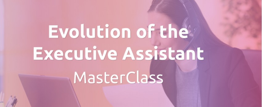 Evolution of the Executive Assistant MasterClass