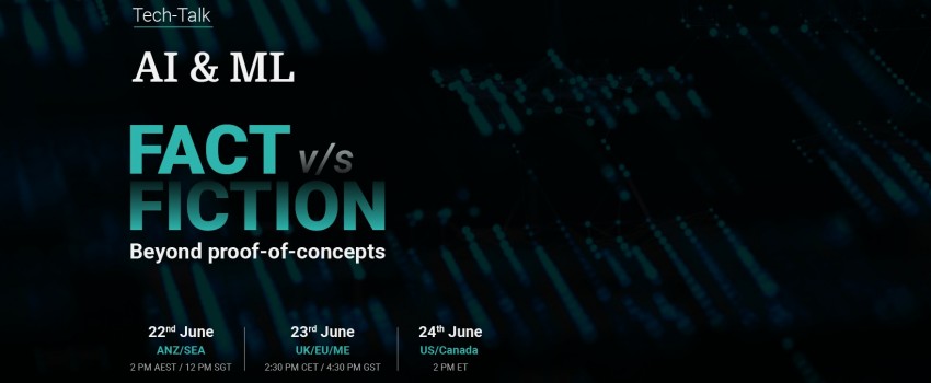 AI & ML: Fact Vs Fiction -  Beyond proof of concepts 