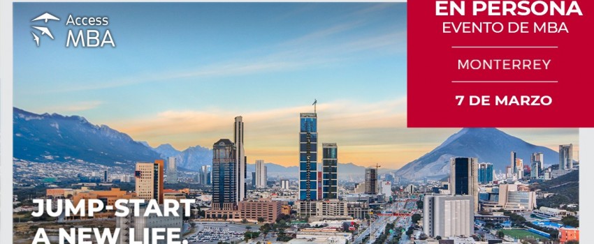 Exclusive in-person  Access MBA Monterrey Event
