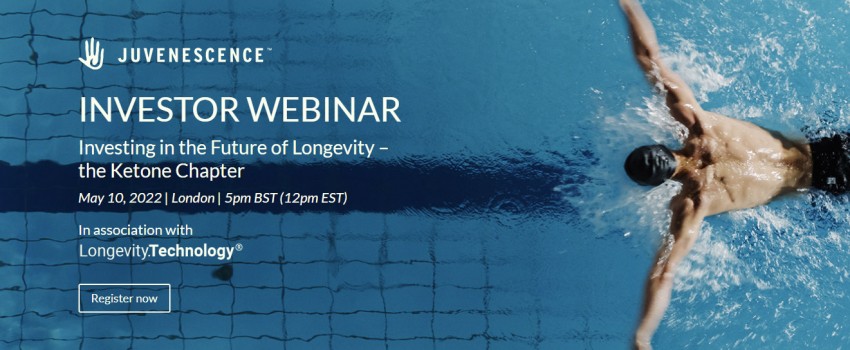Juvenescence Investor Webinar: Investing in the Future of Longevity – the Ketone Chapter