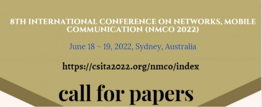 8th International Conference on Networks, Mobile Communication (NMCO 2022)