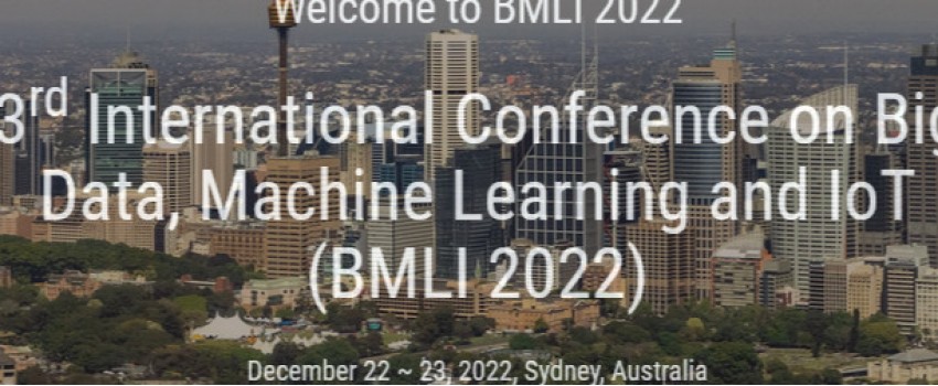 3rd International Conference on Big Data, Machine Learning and IoT (BMLI 2022)