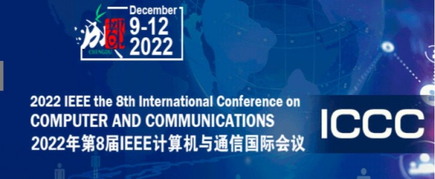 2022 8th International Conference on Computer and Communications (ICCC 2022)