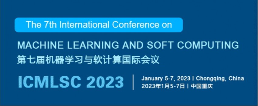 2023 The 7th International Conference on Machine Learning and Soft Computing (ICMLSC 2023)