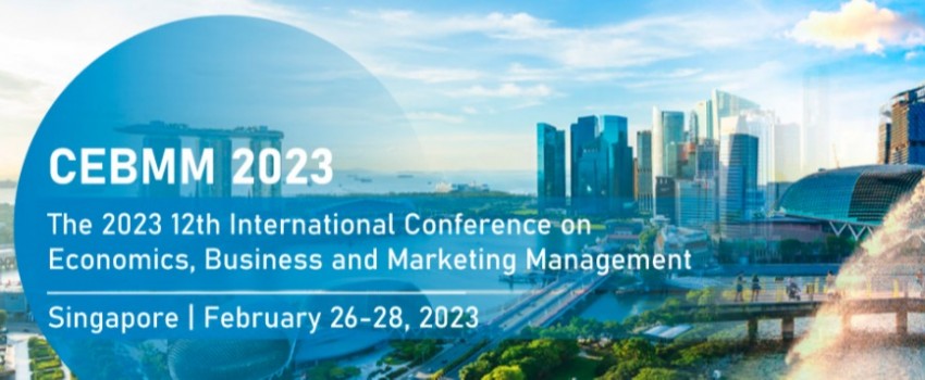 2023 12th International Conference on Economics, Business and Marketing Management (CEBMM 2023)