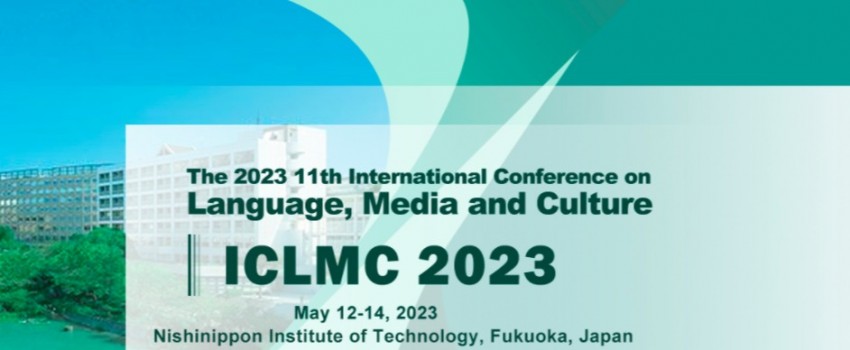 2023 11th International Conference on Language, Media and Culture (ICLMC 2023)