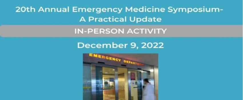 20th Annual Emergency Medicine Symposium - A Practical Update