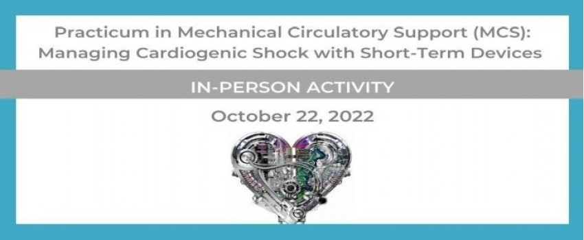 Practicum in Mechanical Circulatory Support (MCS): Managing Cardiogenic Shock with Short-Term Device