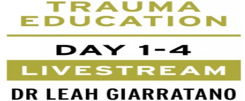 Treating PTSD + Complex Trauma with Dr Leah Giarratano 21-22 and 28-29 September 2023 Livestream - Bristol