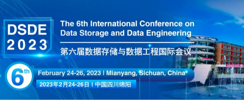 2023 the 6th International Conference on Data Storage and Data Engineering (DSDE 2023)
