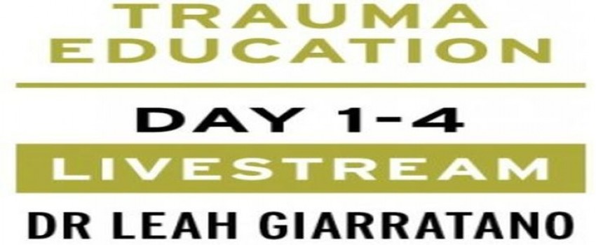 Treating PTSD + Complex Trauma with Dr Leah Giarratano 21-22 and 28-29 September 2023 Livestream - Londonderry