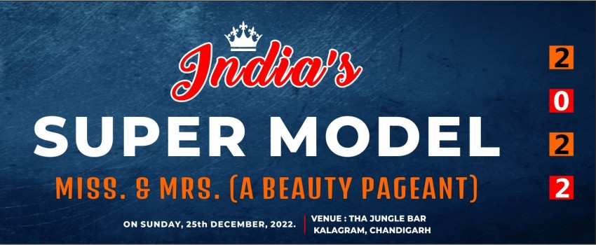 INDIA'S SUPER MODEL MISS & MRS 2022 A BEAUTY PAGEANT