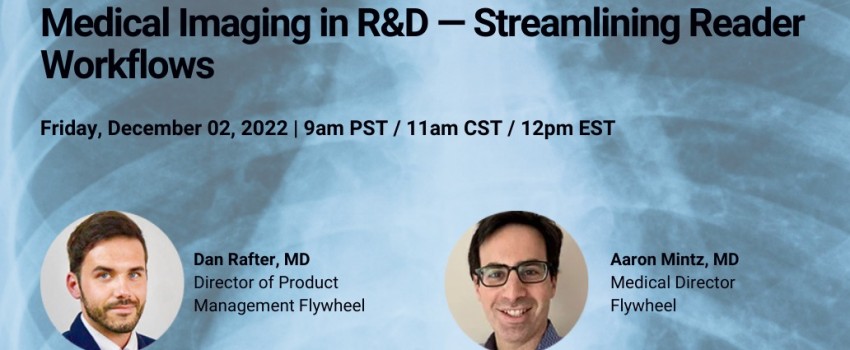Webinar -   Medical Imaging in R&D — Streamlining Reader Workflows