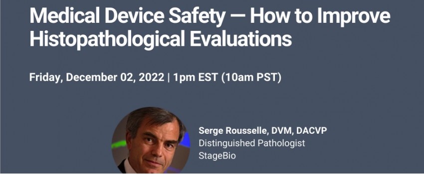 Webinar - Medical Device Safety — How to Improve Histopathological Evaluations