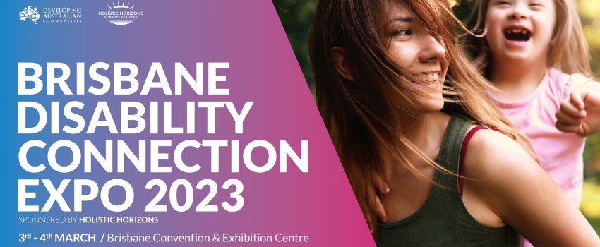 Brisbane Disability Connection Expo sponsored by Holistic Horizons