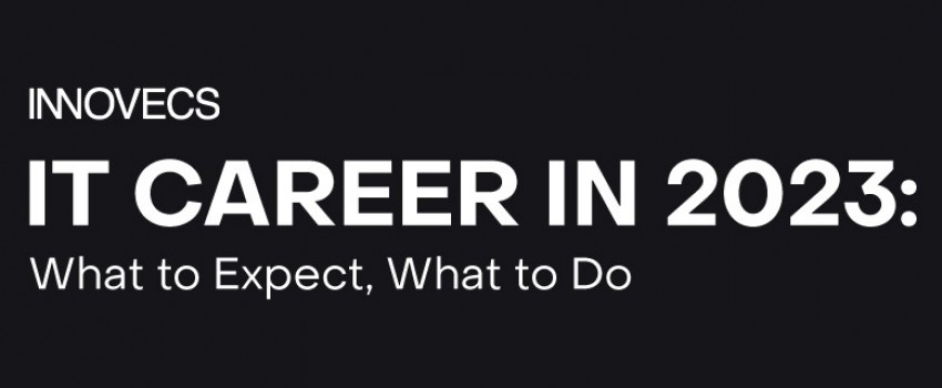 IT career in 2023: What to Expect, What to Do