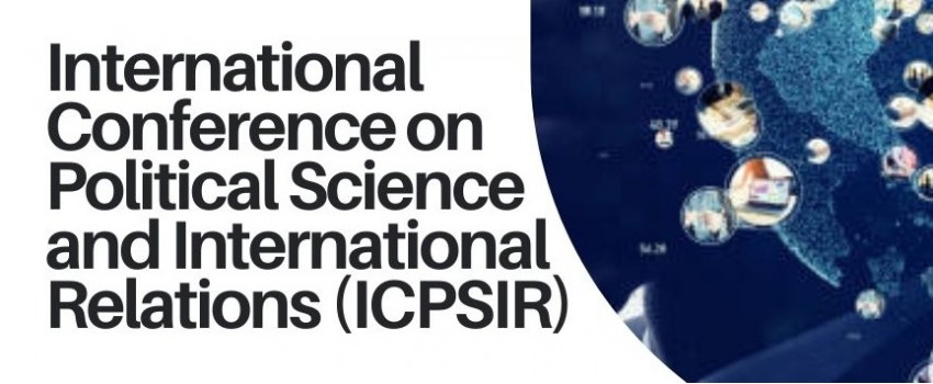 International Conference on Political Science and International Relations (ICPSIR)