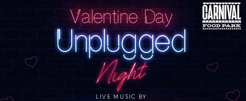 Valentine Day Unplugged Night at Carnival Food Park