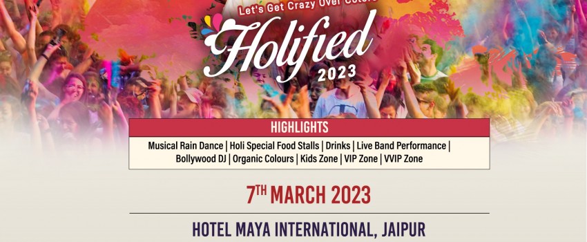 Celebrate the Best Holi Festival in Jaipur with HOLIFIED 2023