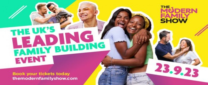 The Modern Family Show - London 2023 - Expo for LGBTQ and Fertility / Infertility Support and Advice