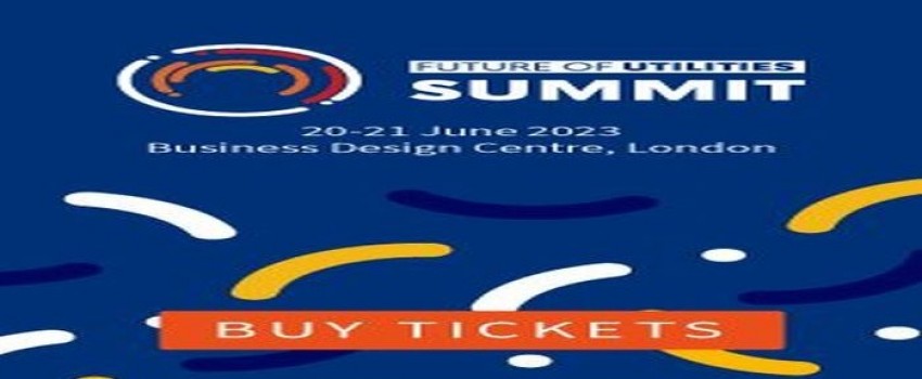 Future Of Utilities Summit 2023 | 20-21 June | Business Design Centre, London
