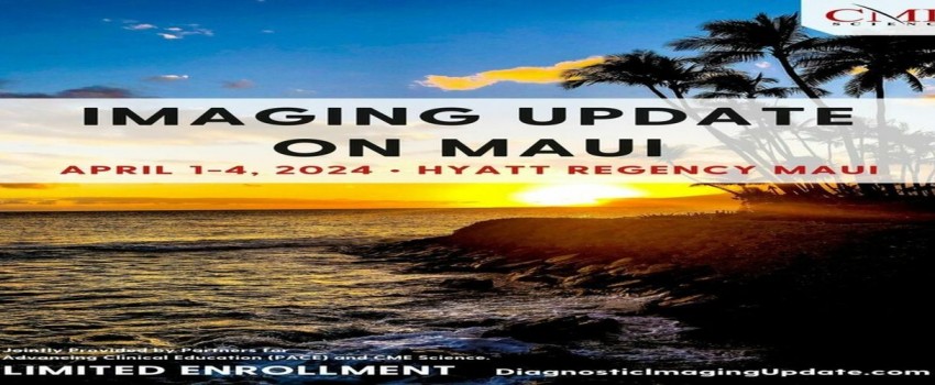 Diagnostic Imaging Update at the Hyatt Regency Maui
