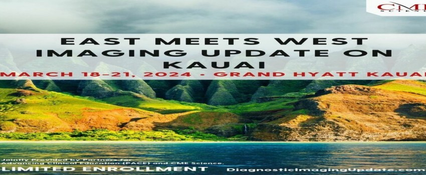 East Meets West Imaging Update at the Grand Hyatt Kauai