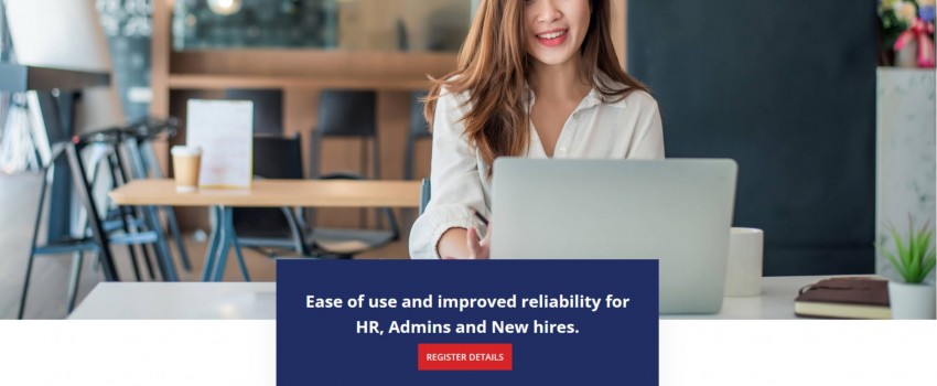 Ease of use and improved reliability for HR, Admins and New hires.