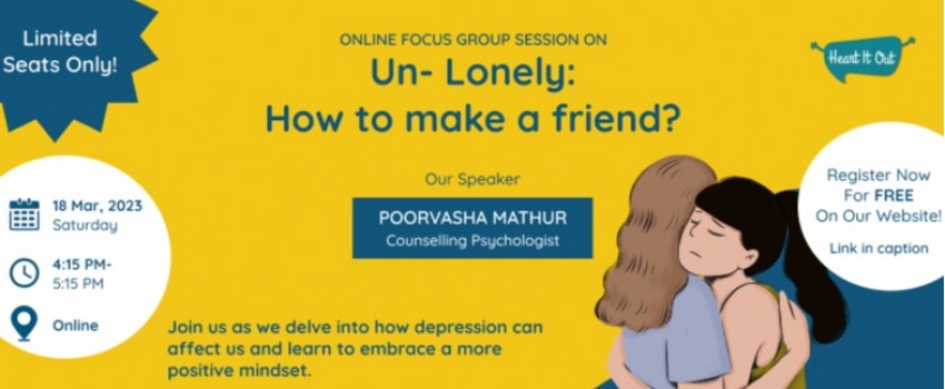 Un- Lonely: How to make a friend? | Online Mental Health Event 2023 | Heart It Out
