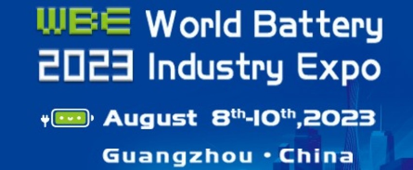 2023 World Battery & Energy Storage Industry Expo (WBE) Formerly Asia Battery Sourcing Fair (GBF ASIA)