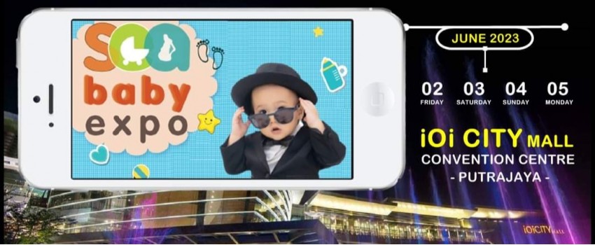 SEA BABY EXPO 2-5 JUNE 2023 @ IOI CITY MALL CONVENTION CENTRE @ LEVEL 3, PUTRAJAYA
