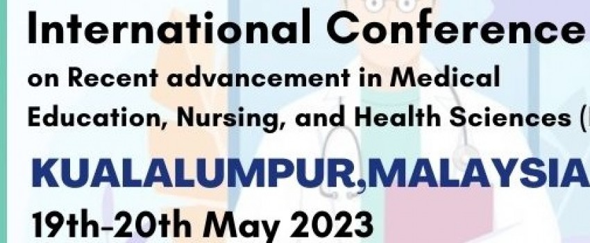 International Conference on Recent advancement in Medical Education, Nursing, and Health Sciences (ICRAMNH - 2023)