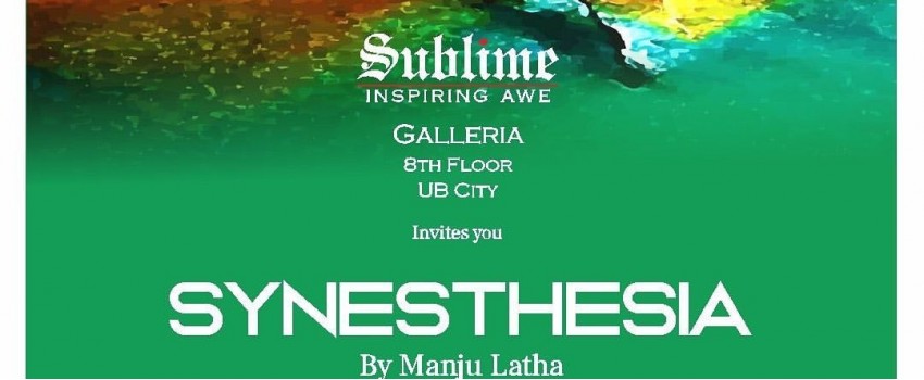 Synesthesia Art Exhibition by Manju Lata - Sublime Galleria, UB City Mall
