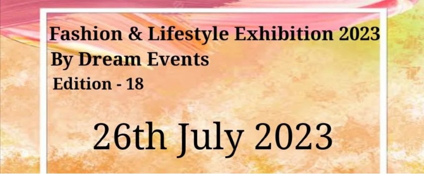 Fashion & Lifestyle Exhibition 2023 by Dream Events 