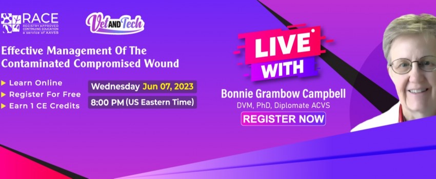 Join Free Webinar: Effective Management of The Contaminated, Compromised Wound
