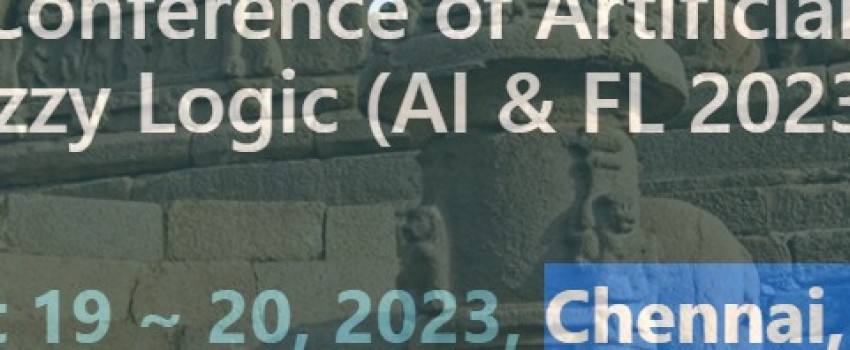 11th International Conference of Artificial Intelligence and Fuzzy Logic (AI & FL 2023)
