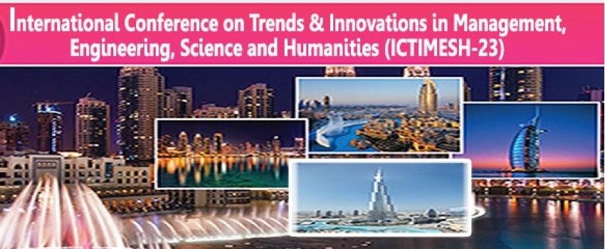 International Conference on Trends and Innovations in Management, Engineering, Sciences and Humanities (ICTIMESH-23)