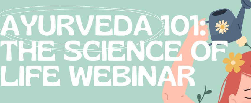 Free Ayurveda 101: The Science of Life Webinar