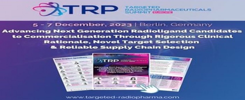 5th Targeted Radiopharmaceuticals Summit Europe 2023
