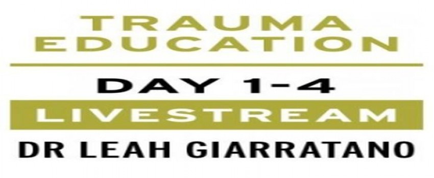 Treating PTSD + Complex Trauma with Dr Leah Giarratano 19-20 + 26-27 September 2024 Livestream