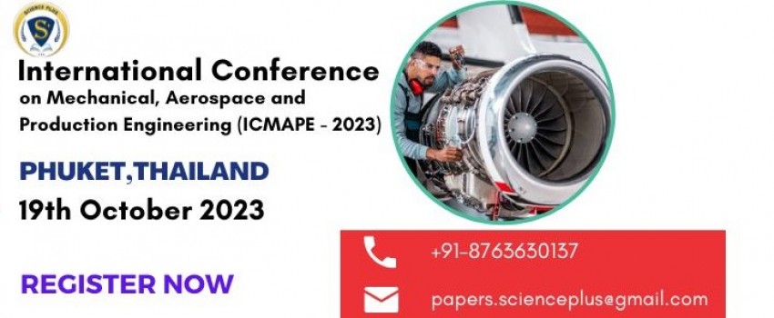 International Conference on Mechanical, Aerospace and Production Engineering (ICMAPE - 2023)