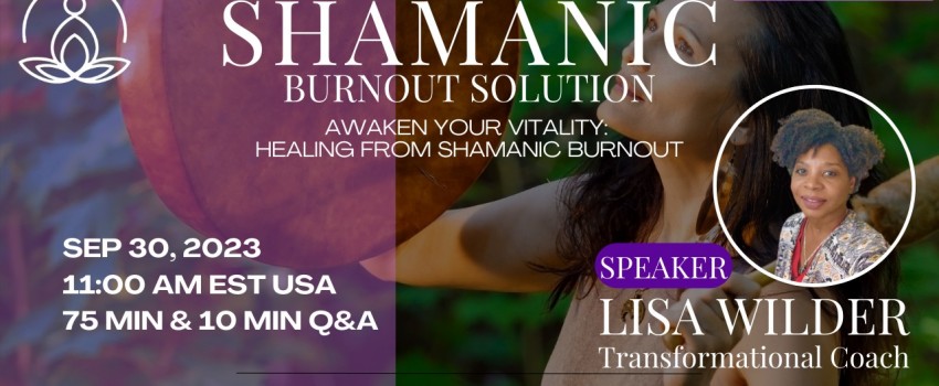 Awaken Your Vitality: Healing from Shamanic Burnout
