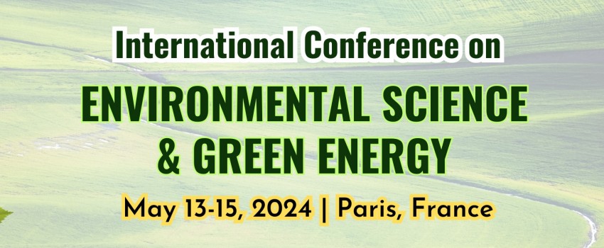 International Conference on ENVIRONMENTAL SCIENCE & GREEN ENERGY