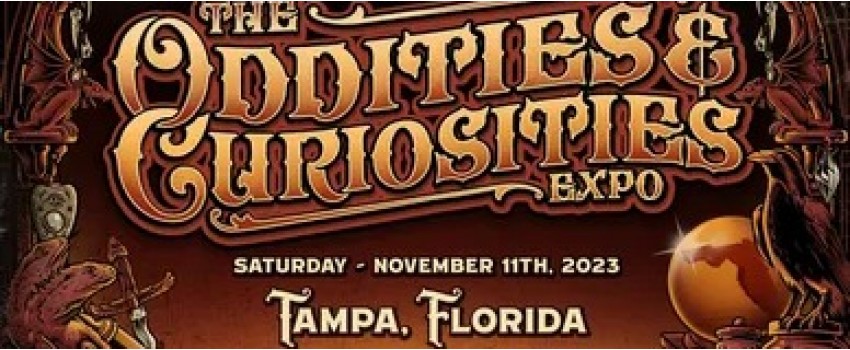 THE ODDITIES & CURIOSITIES EXPO - TAMPA