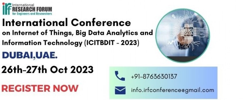 International Conference on Internet of Things, Big Data Analytics and Information Technology (ICITBDIT - 2023)