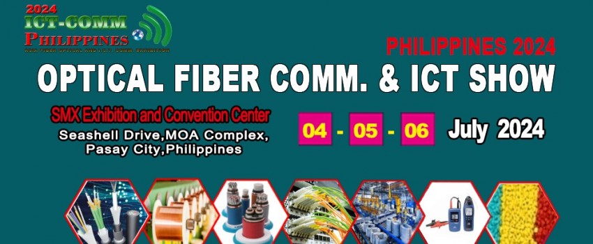 Optical Fiber Communication  & ICT Show Philipppines 2024